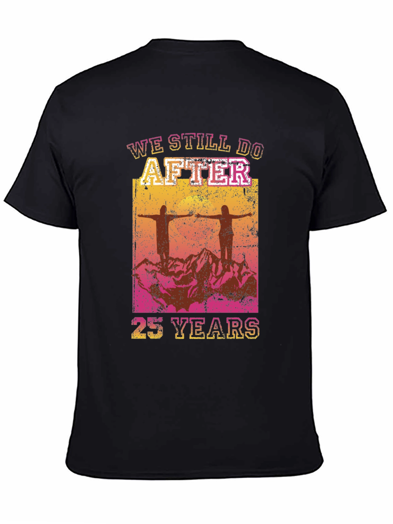 We Still Do After 25 Years T-Shirt