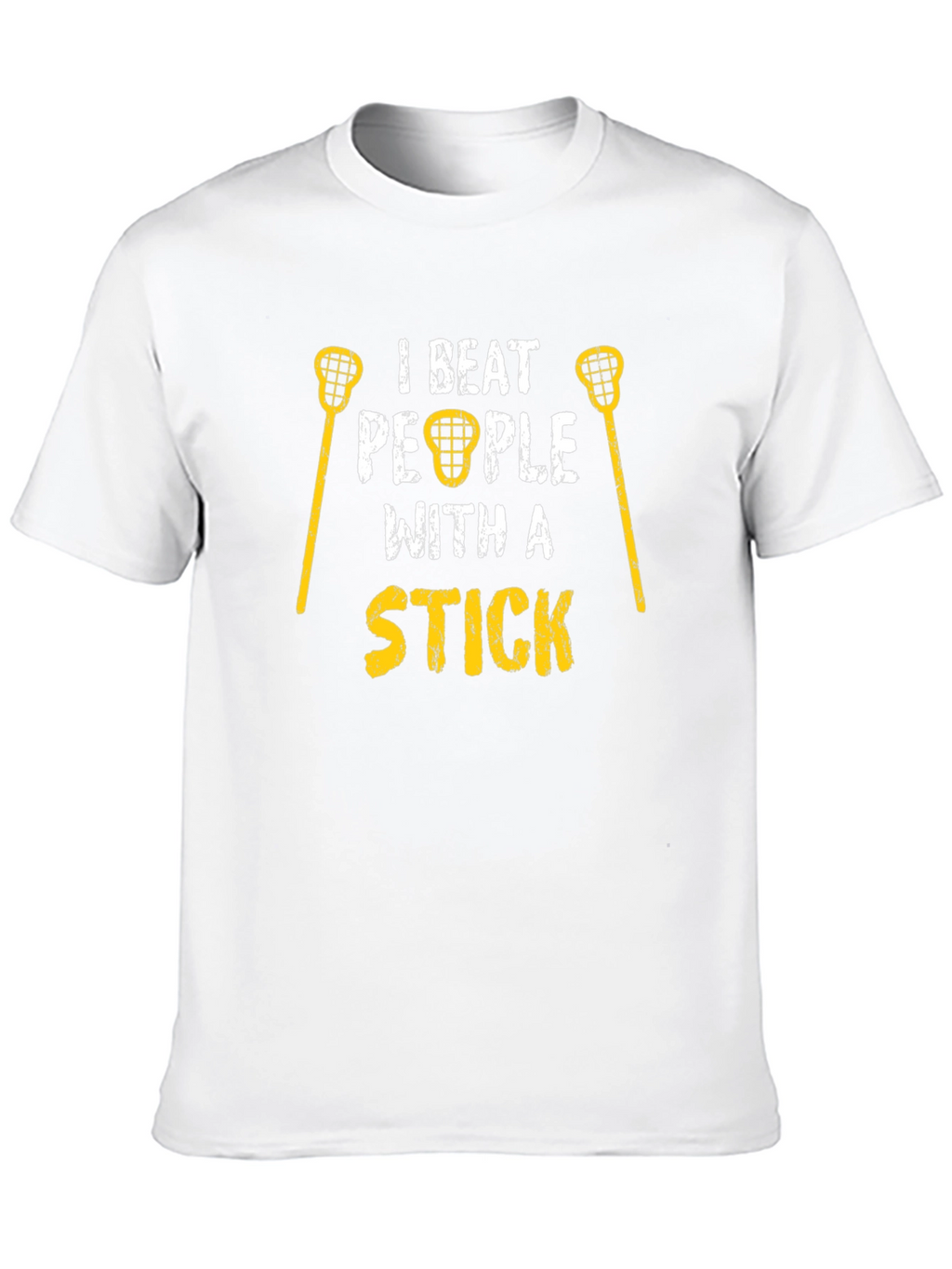 I Beat People With a Stick T-Shirt Lacrosse