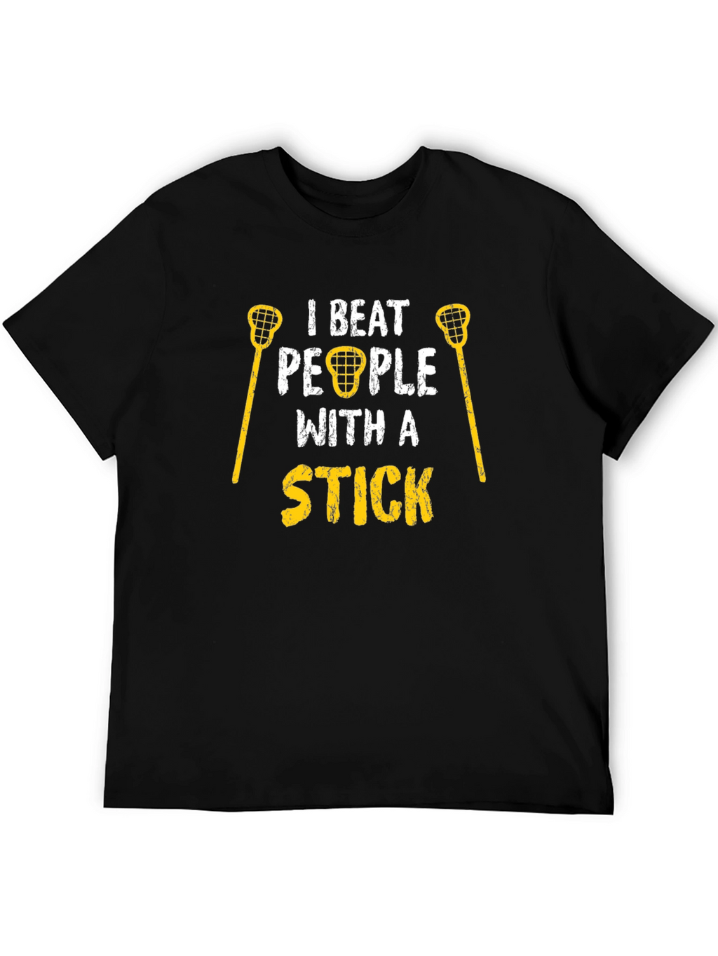 I Beat People With a Stick T-Shirt Lacrosse
