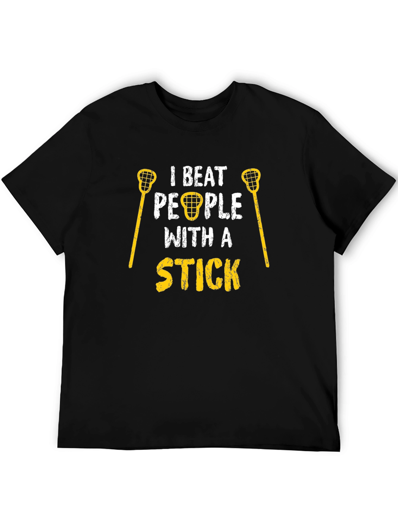 I Beat People With a Stick T-Shirt Lacrosse