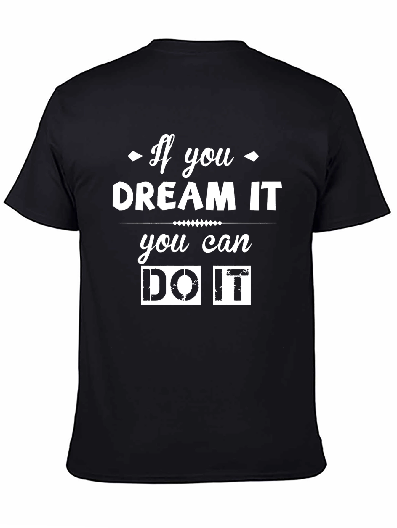 Dream It Do It Graphic T-Shirt