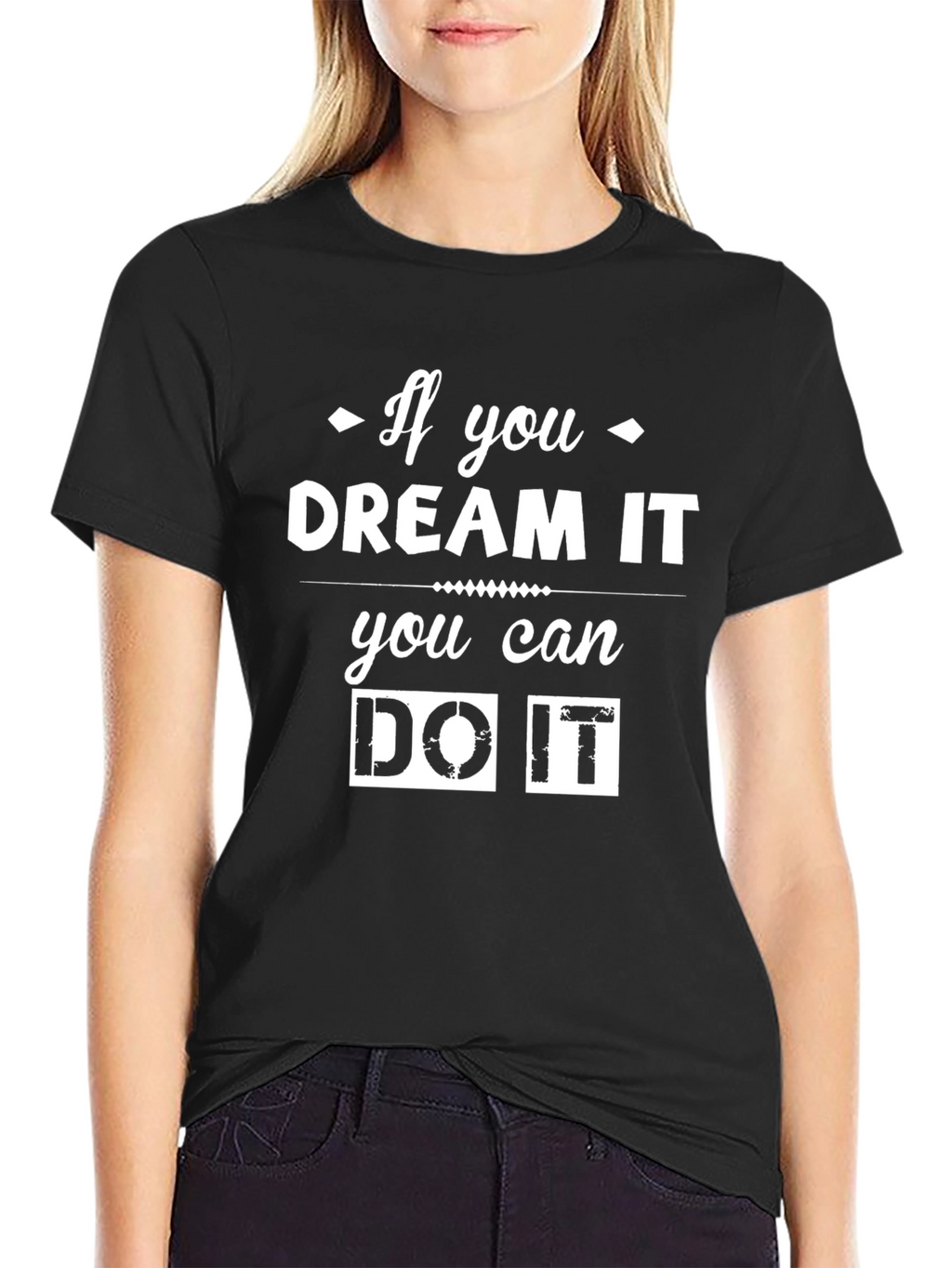 Dream It Do It Graphic T-Shirt