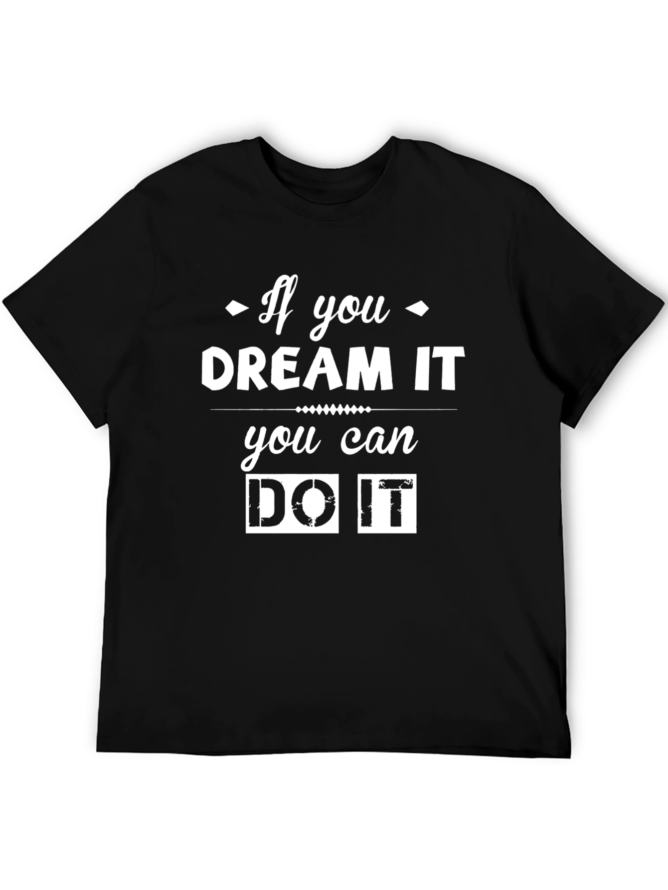 Dream It Do It Graphic T-Shirt