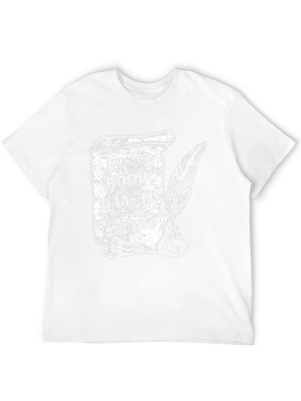 Its a Good Day to Write T-Shirt