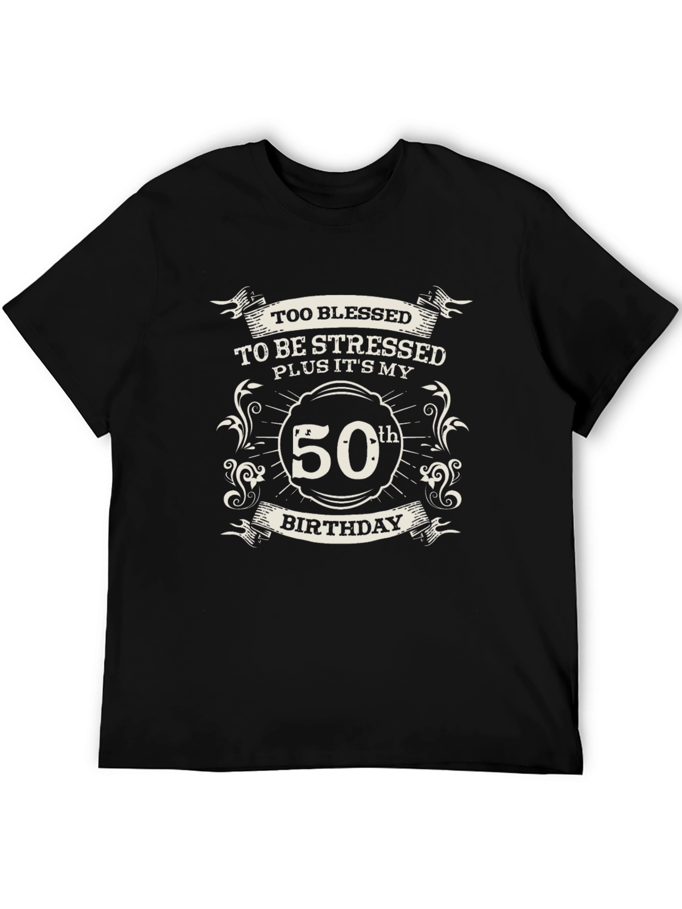 50th Birthday Black T-Shirt: Blessed & Stressed