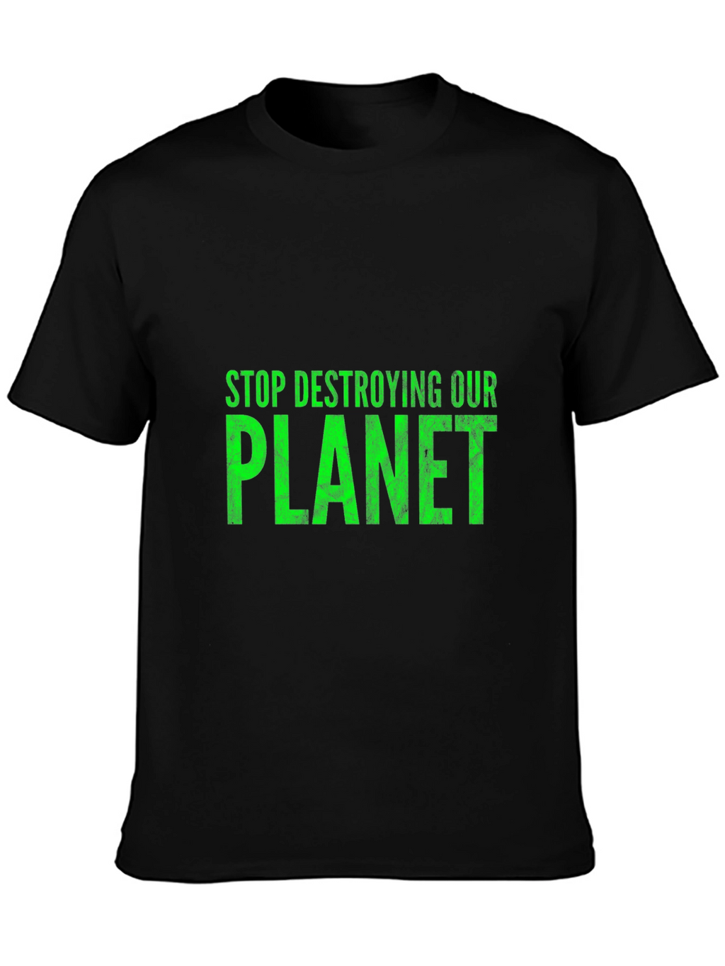 Eco-Friendly T-Shirt: Stop Destroying Our Planet