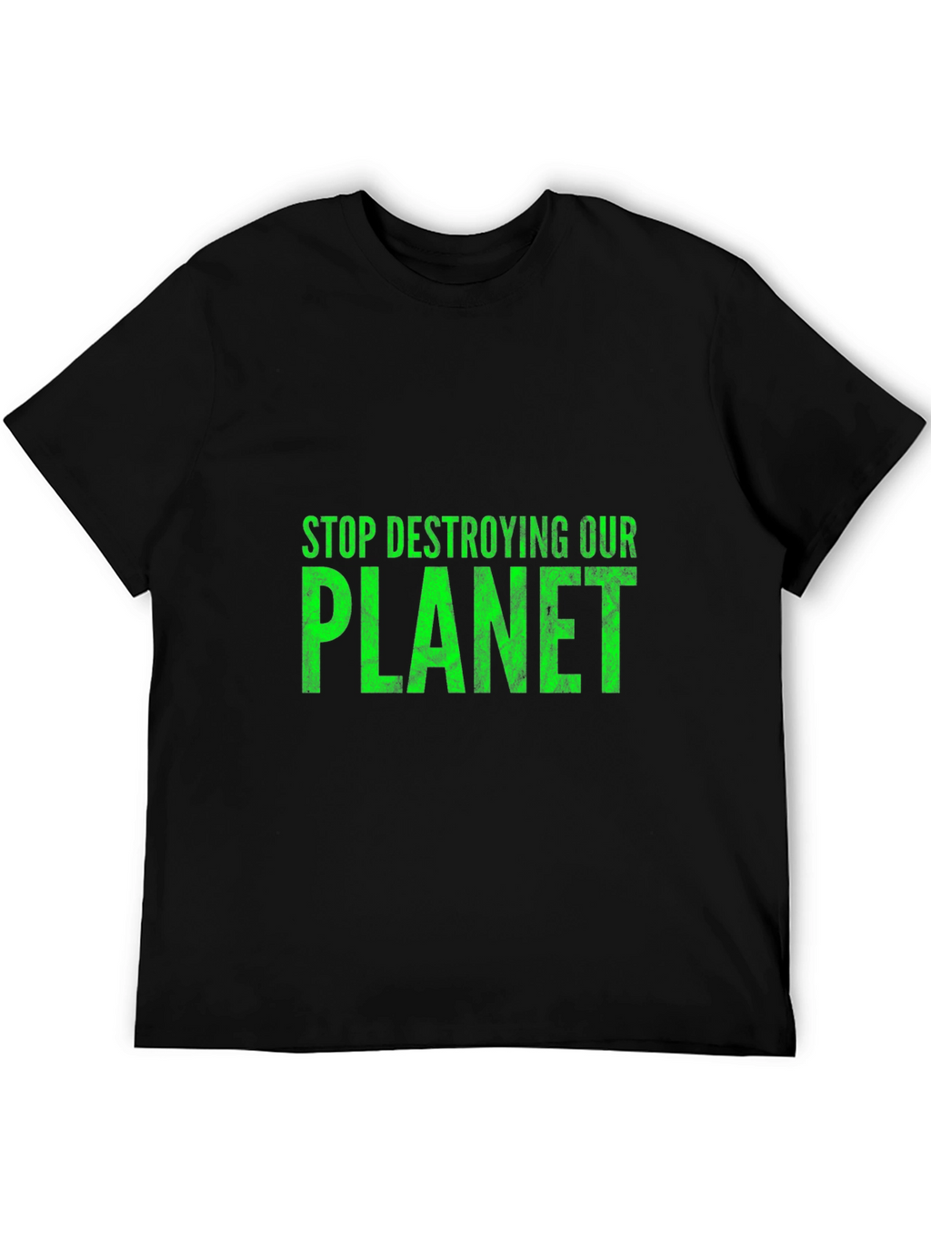 Eco-Friendly T-Shirt: Stop Destroying Our Planet