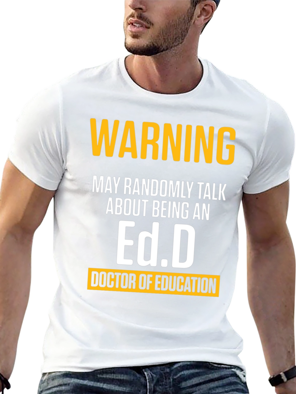 Warning May Randomly Talk About Being An Ed.D. T-Shirt