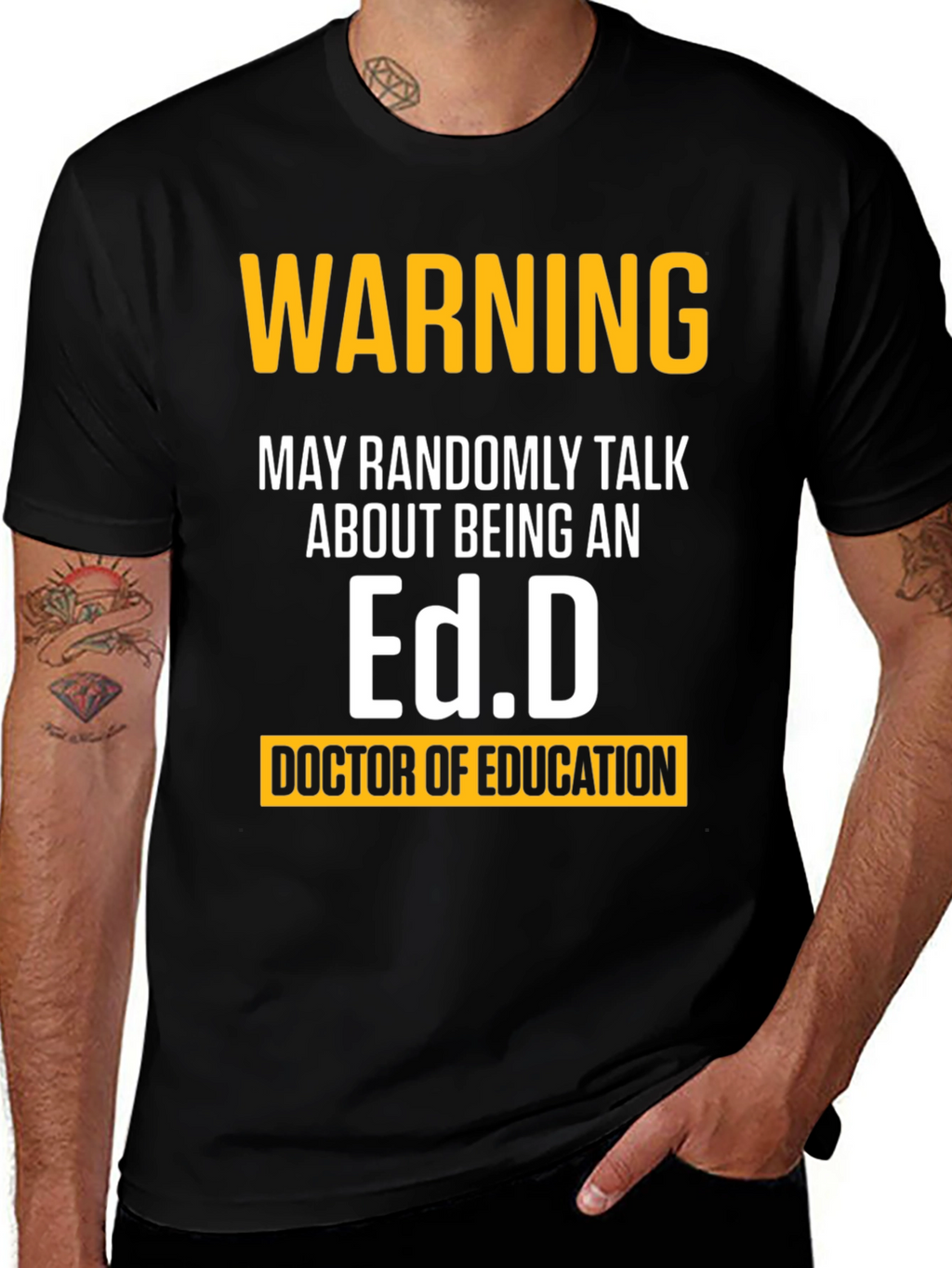 Warning May Randomly Talk About Being An Ed.D. T-Shirt