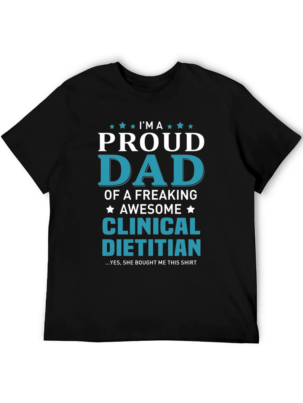 Proud Dad Clinical Dietitian T-Shirt