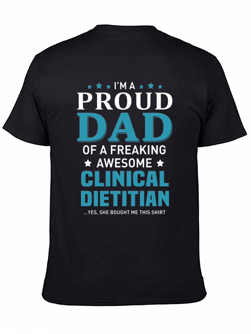 Proud Dad Clinical Dietitian T-Shirt