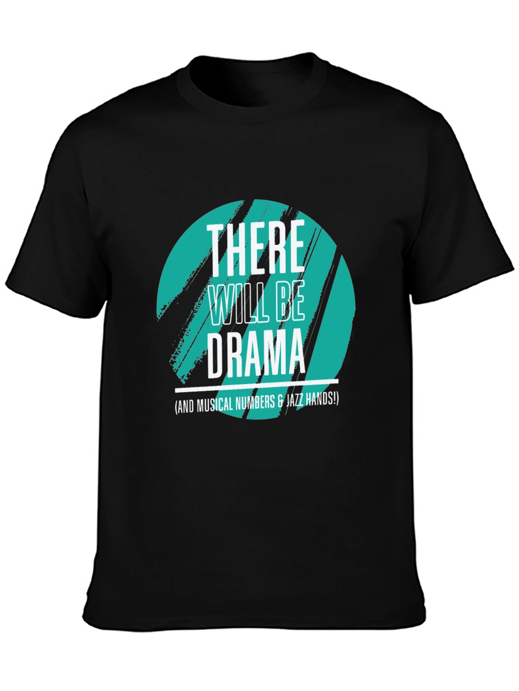 There Will Be Drama T-Shirt