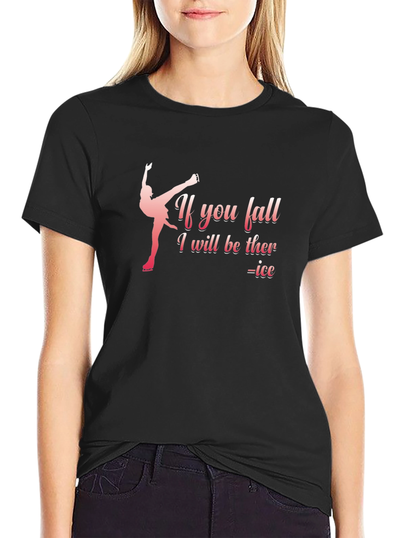 Funny Ice Skating T-Shirt: If You Fall I Will Be There - Ice