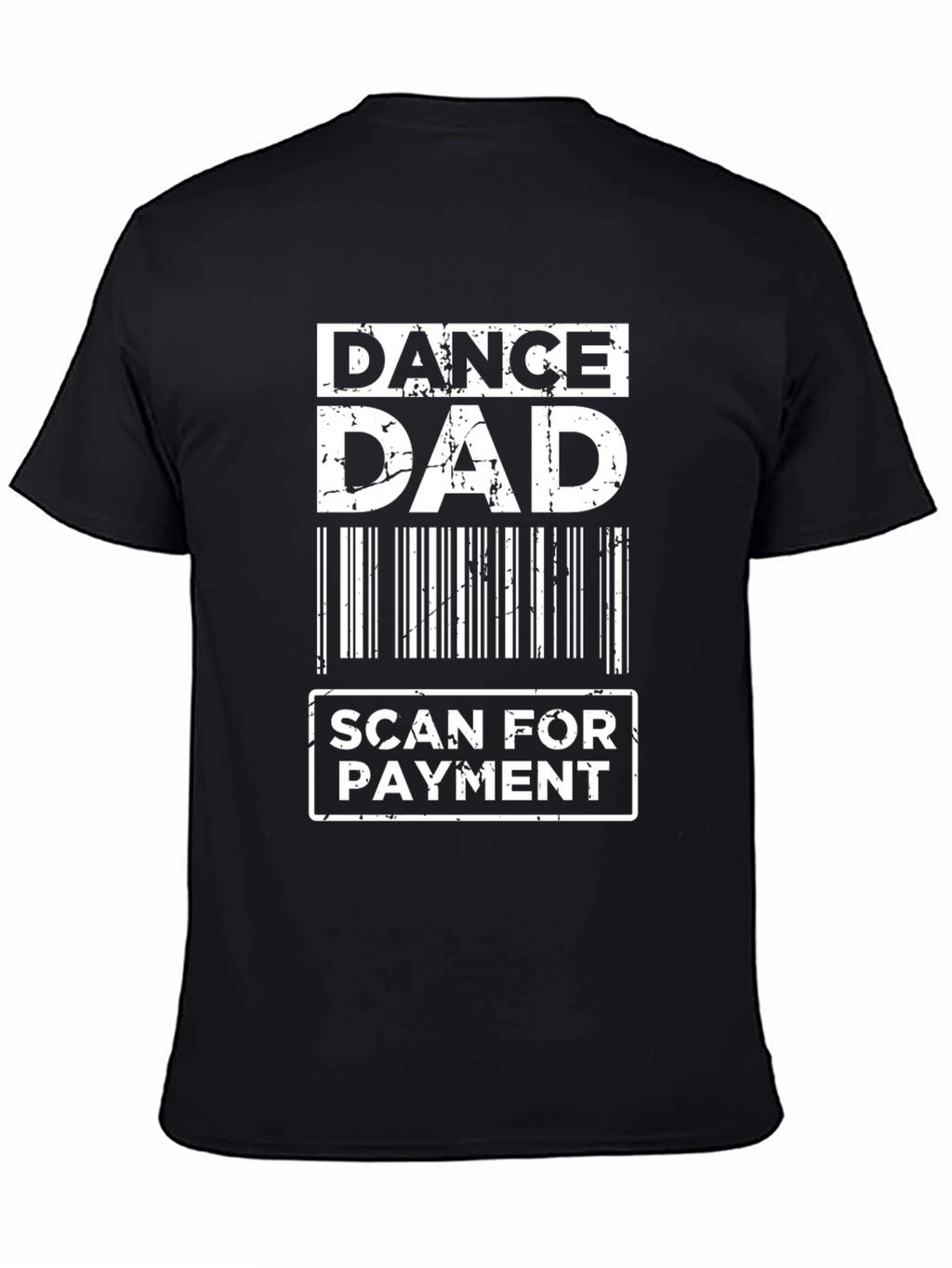 Dance Dad Scan for Payment Graphic Tee