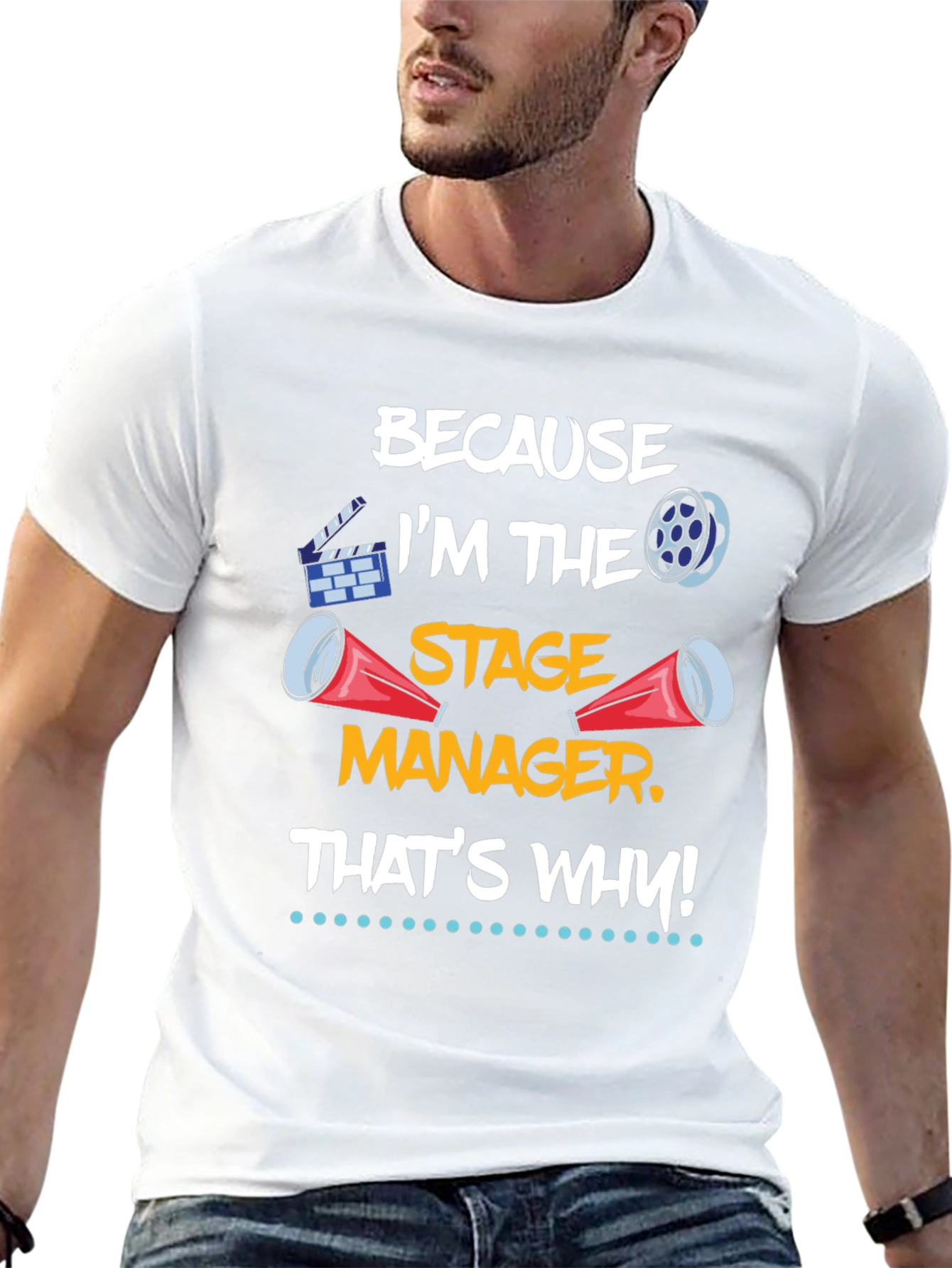 Stage Manager T-Shirt: Because Im the Stage Manager!