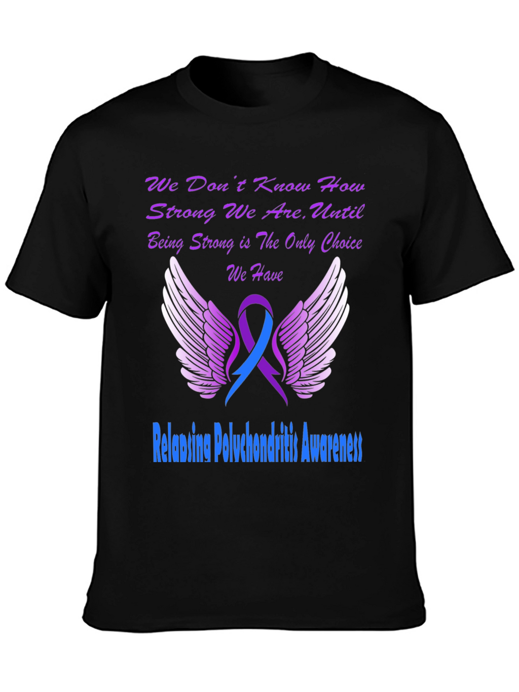 Relapsing Polychondritis Awareness T-Shirt