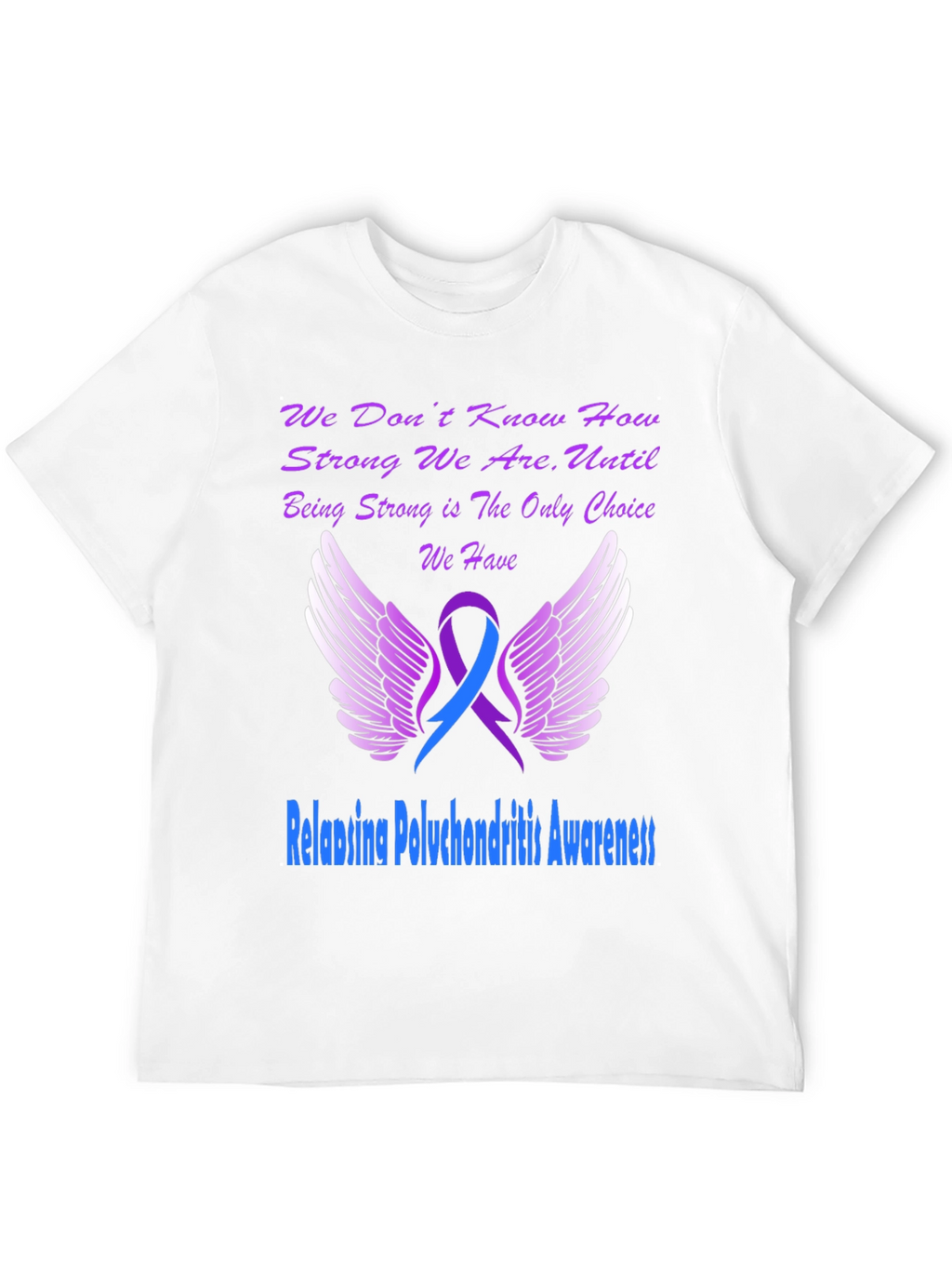 Relapsing Polychondritis Awareness T-Shirt
