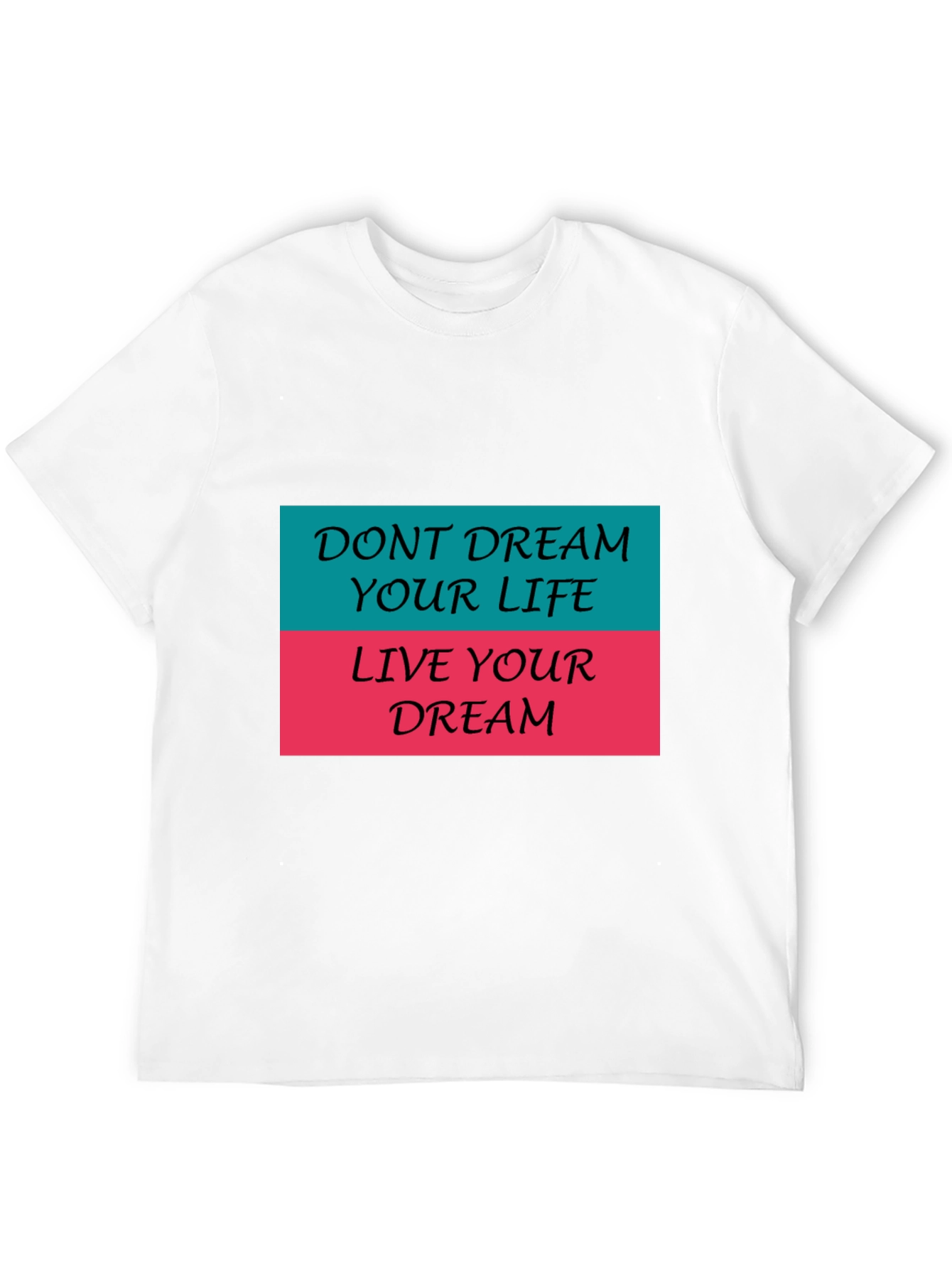 Inspirational Graphic Tee - Live Your Dream