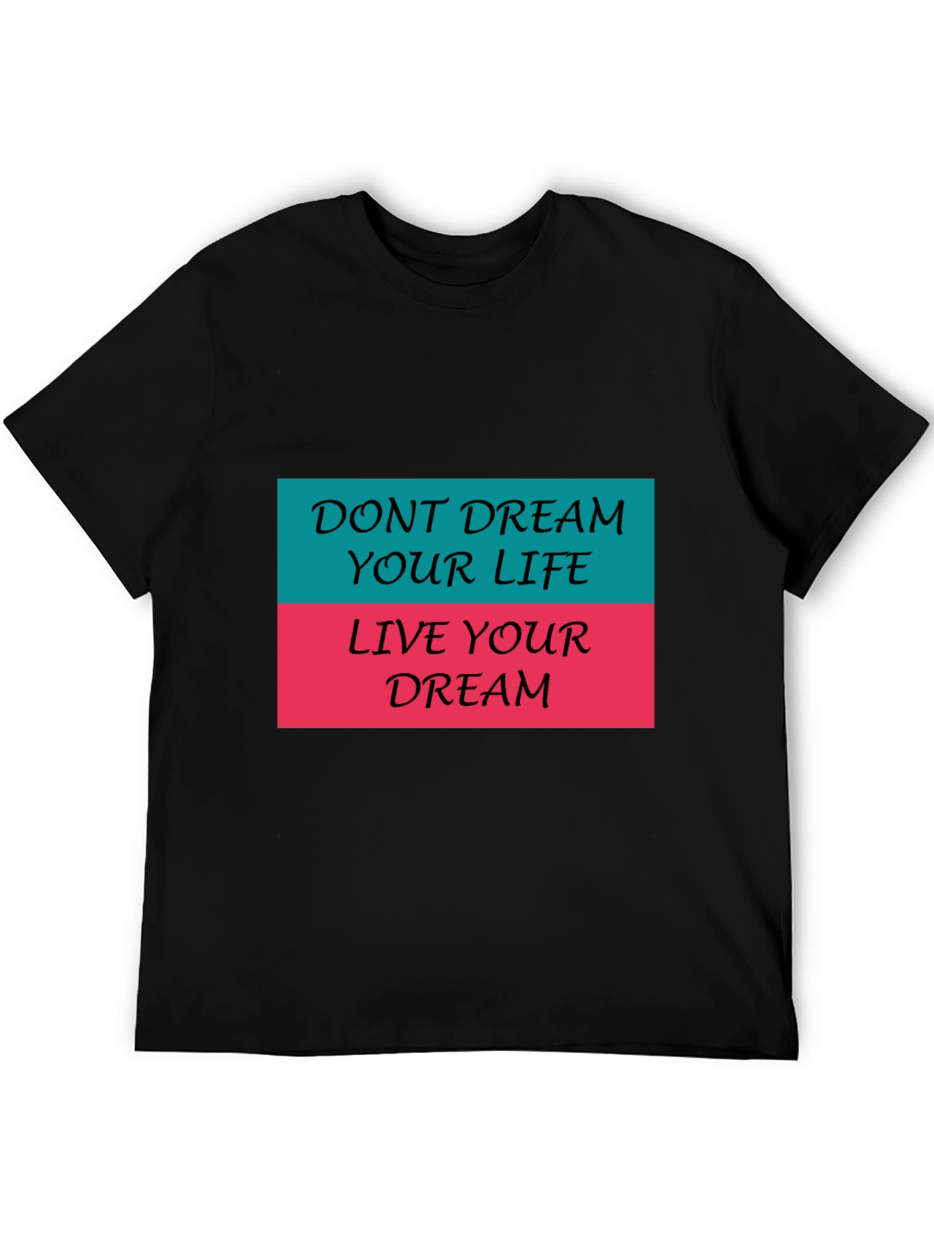 Inspirational Graphic Tee - Live Your Dream