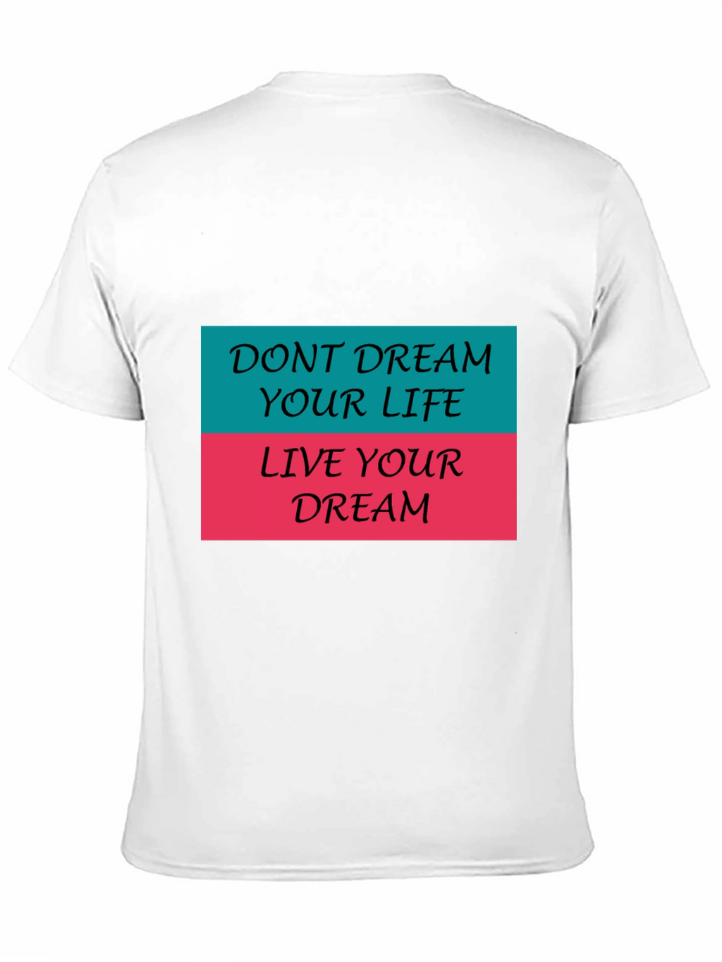 Inspirational Graphic Tee - Live Your Dream