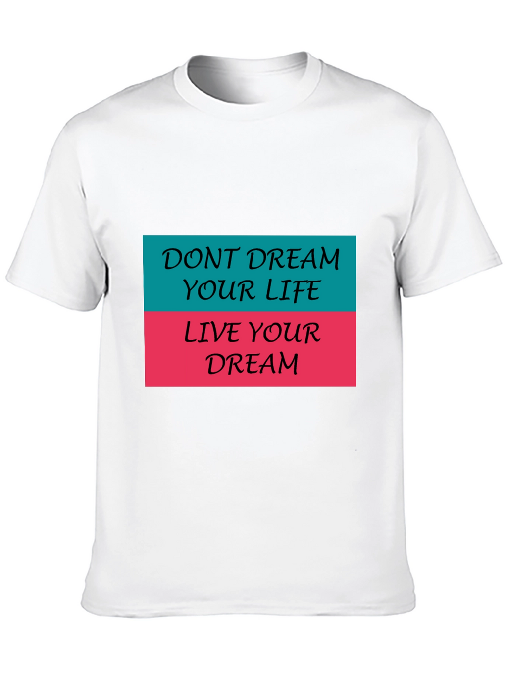 Inspirational Graphic Tee - Live Your Dream
