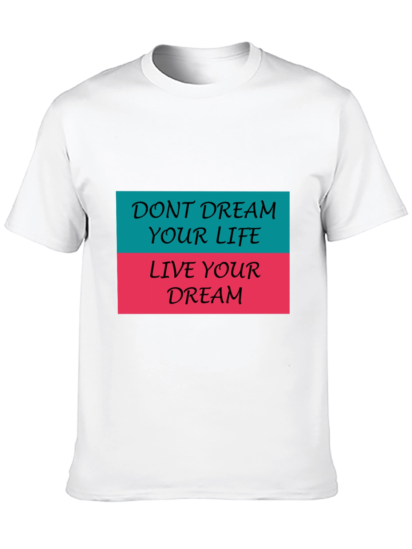 Inspirational Graphic Tee - Live Your Dream