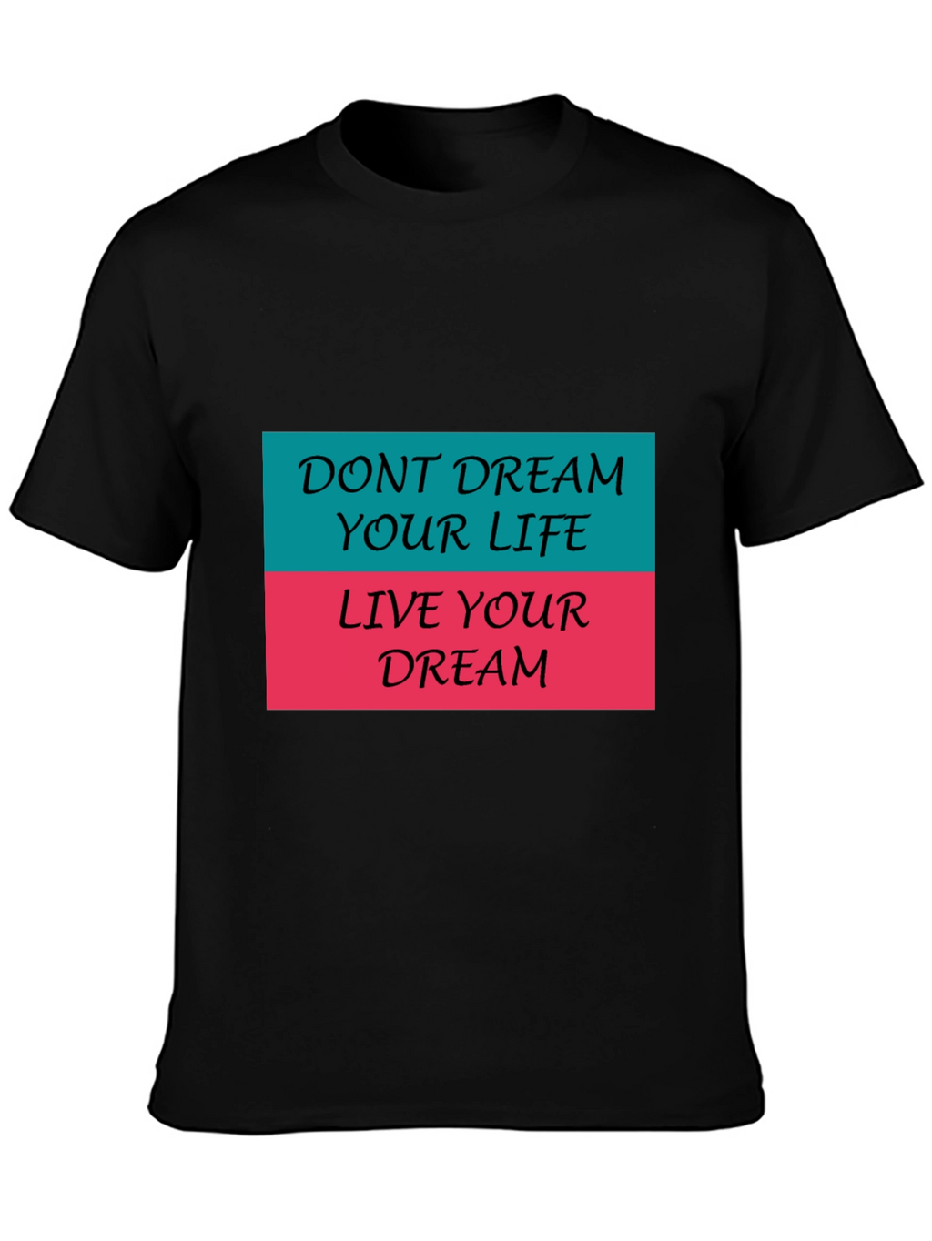Inspirational Graphic Tee - Live Your Dream