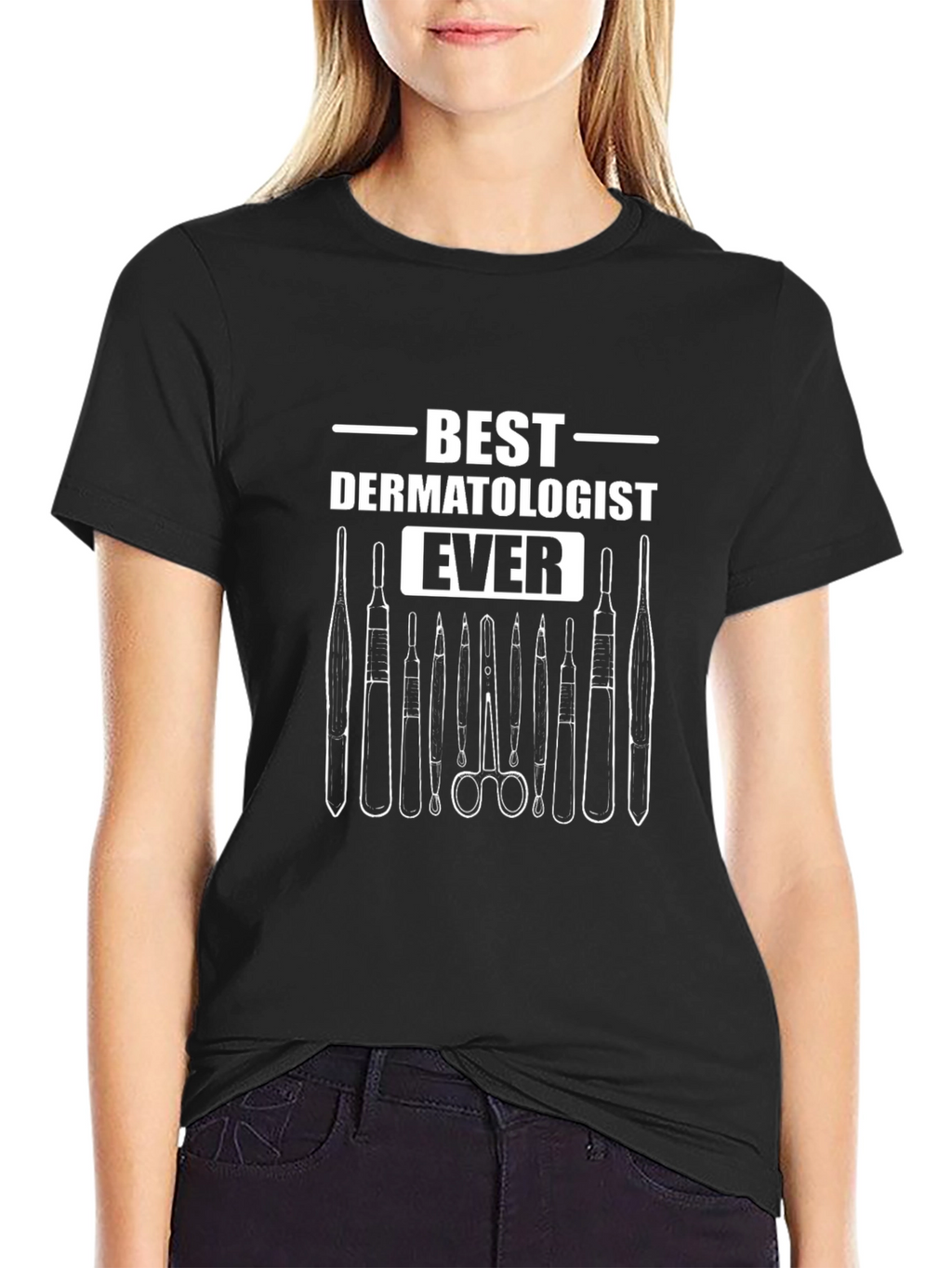 Best Dermatologist Ever T-Shirt - Medical Tool Design