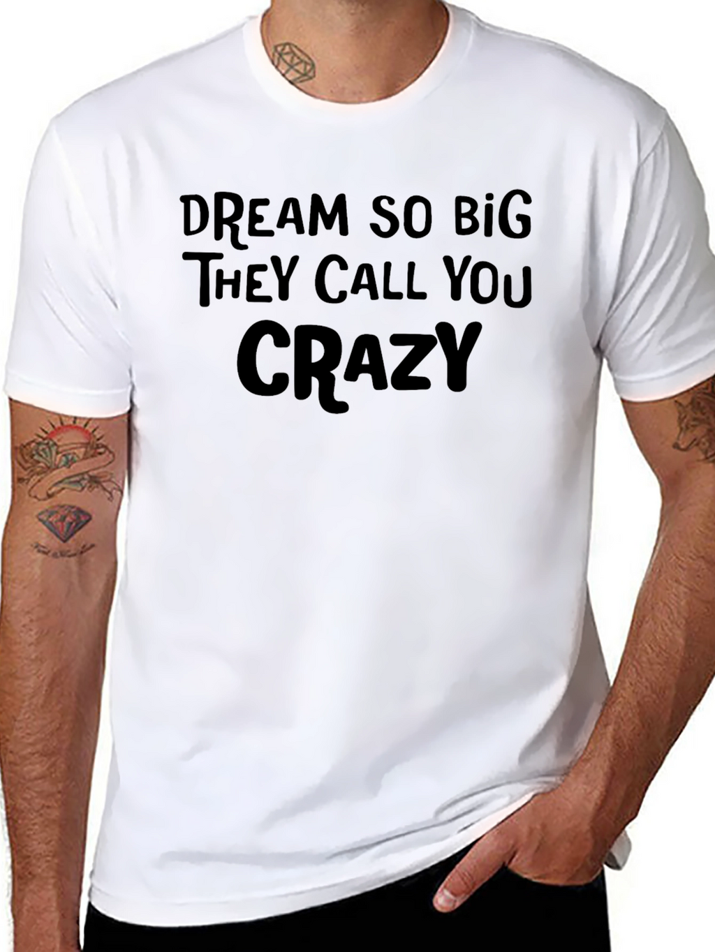 Dream Big Crazy Quote Tee