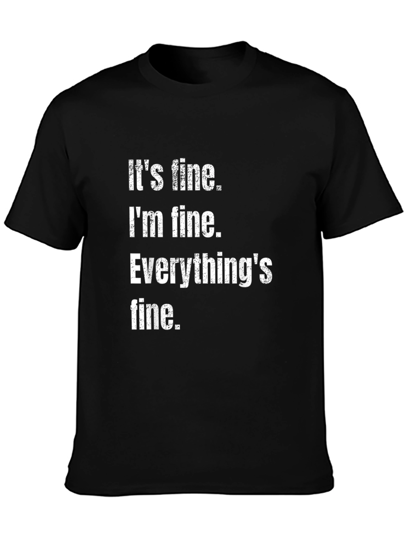 Its Fine Im Fine Everythings Fine Graphic Tee