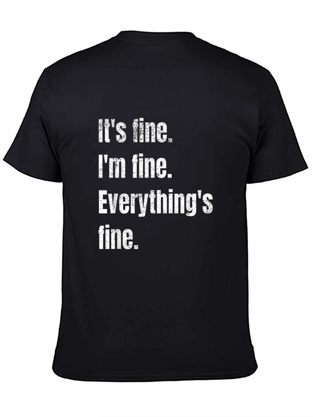 Its Fine Im Fine Everythings Fine Graphic Tee