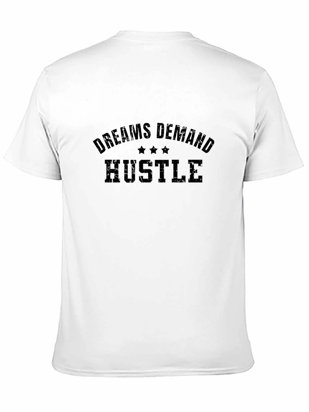 Dreams Demand Hustle Graphic T-Shirt