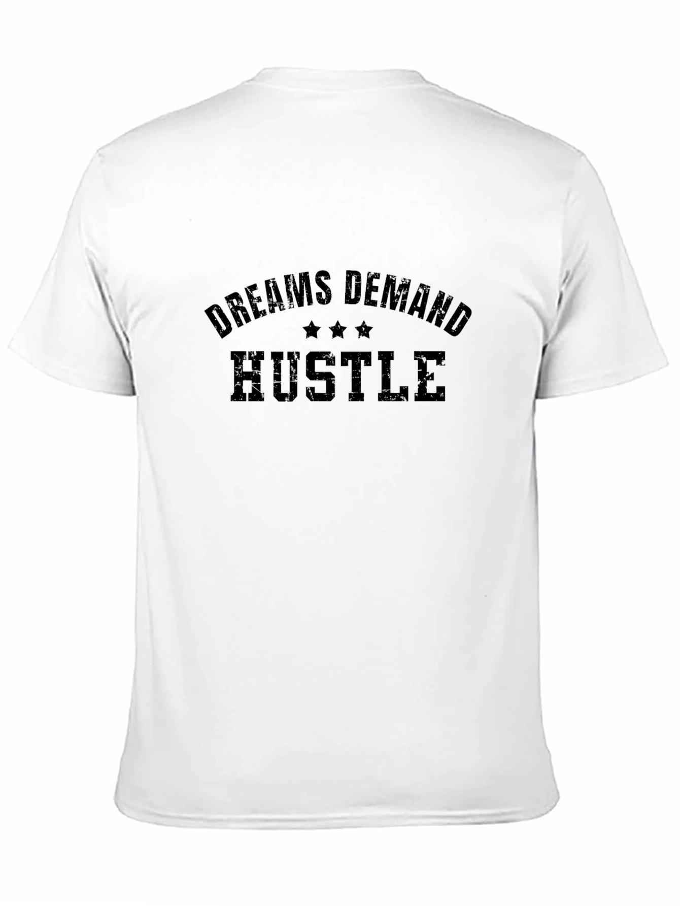Dreams Demand Hustle Graphic T-Shirt