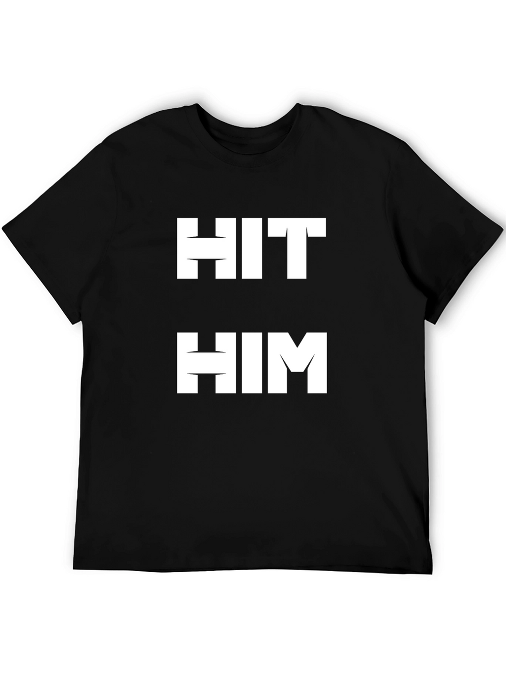 Hit Him Graphic Tee - Bold Statement Black T-Shirt