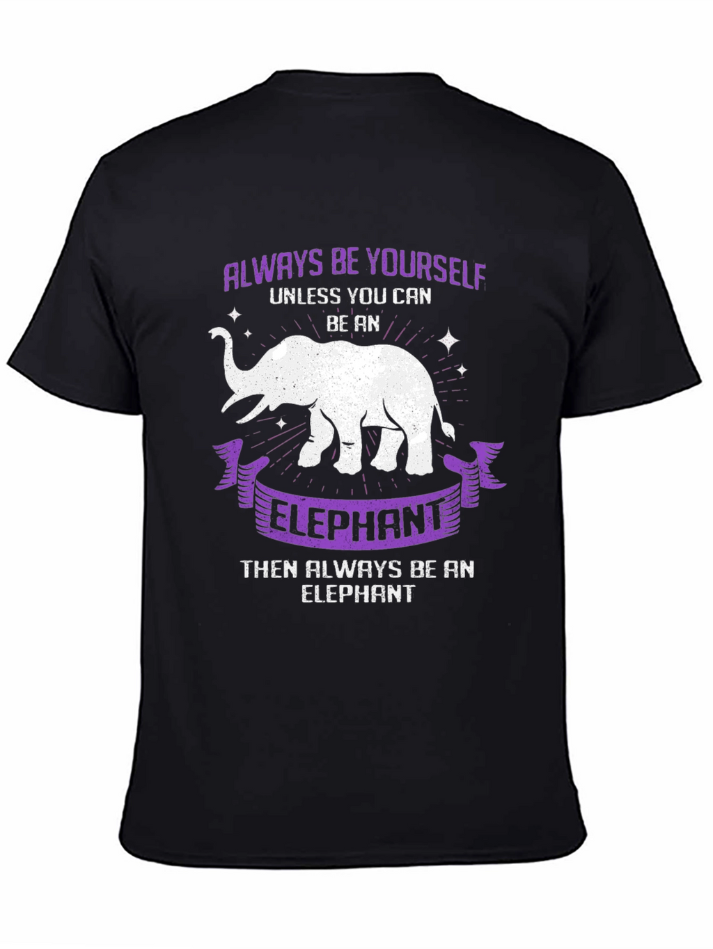 Always Be Yourself Unless Elephant T-Shirt