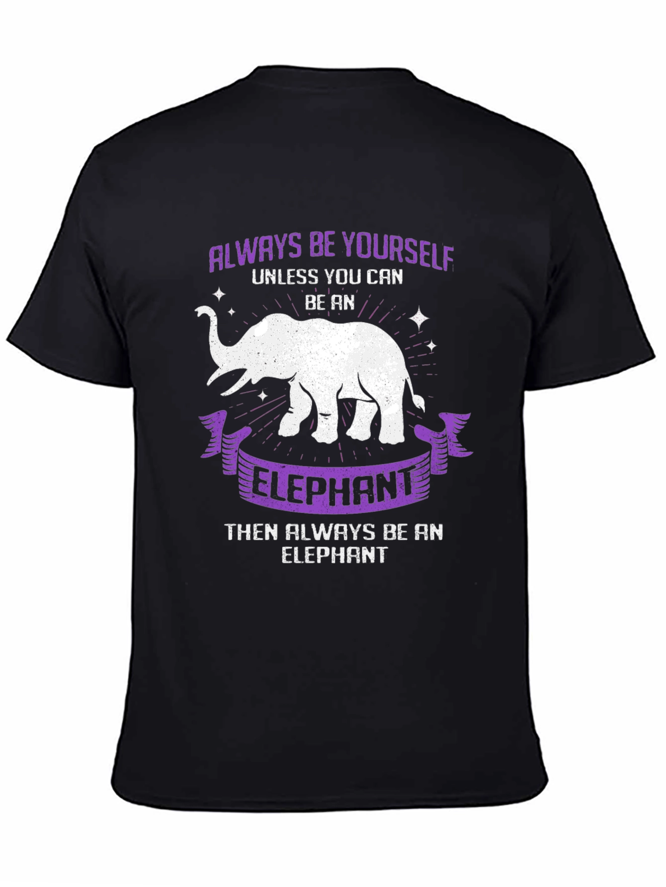 Always Be Yourself Unless Elephant T-Shirt