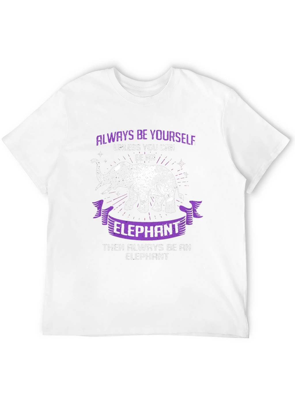 Always Be Yourself Unless Elephant T-Shirt