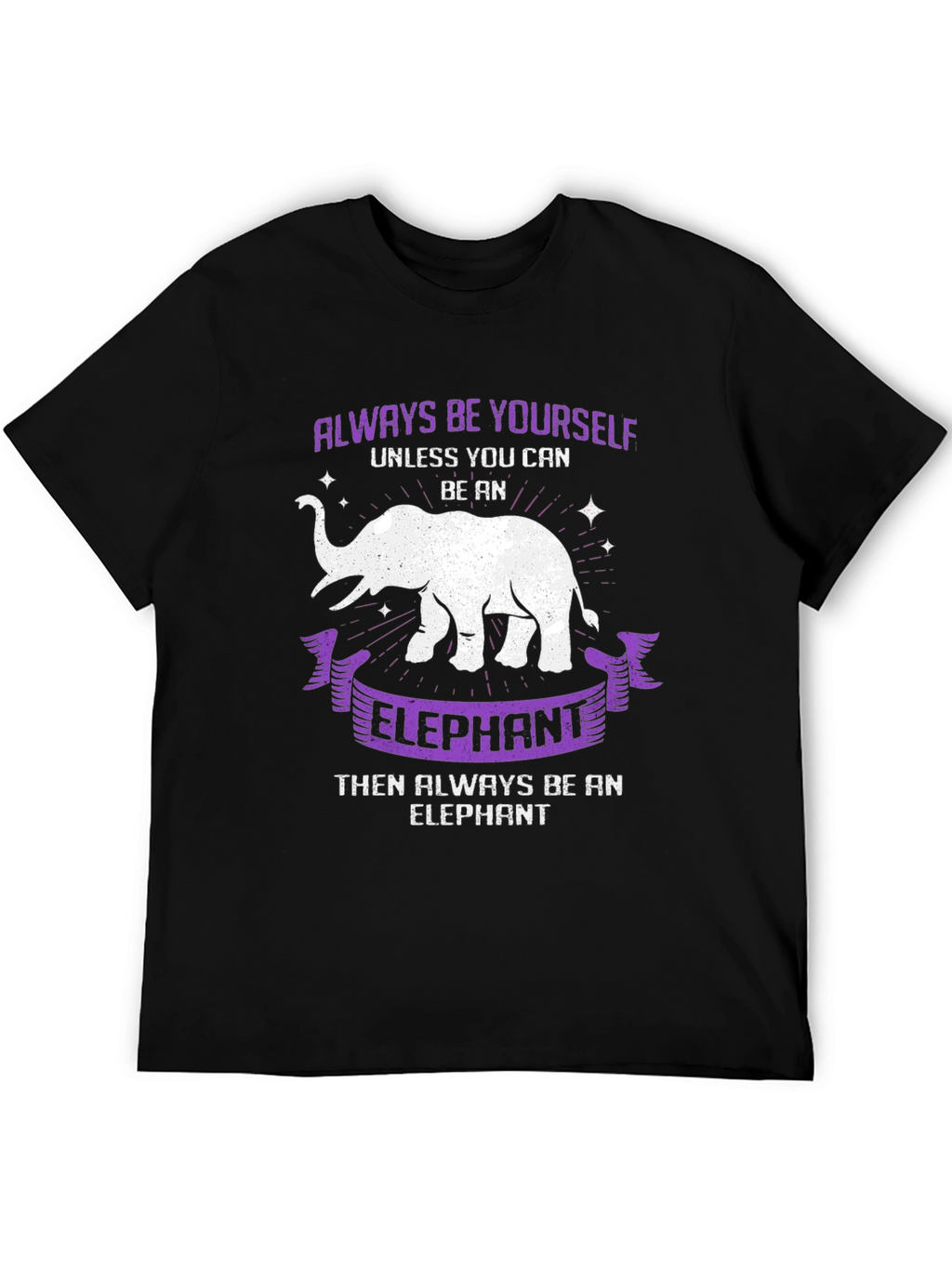 Always Be Yourself Unless Elephant T-Shirt