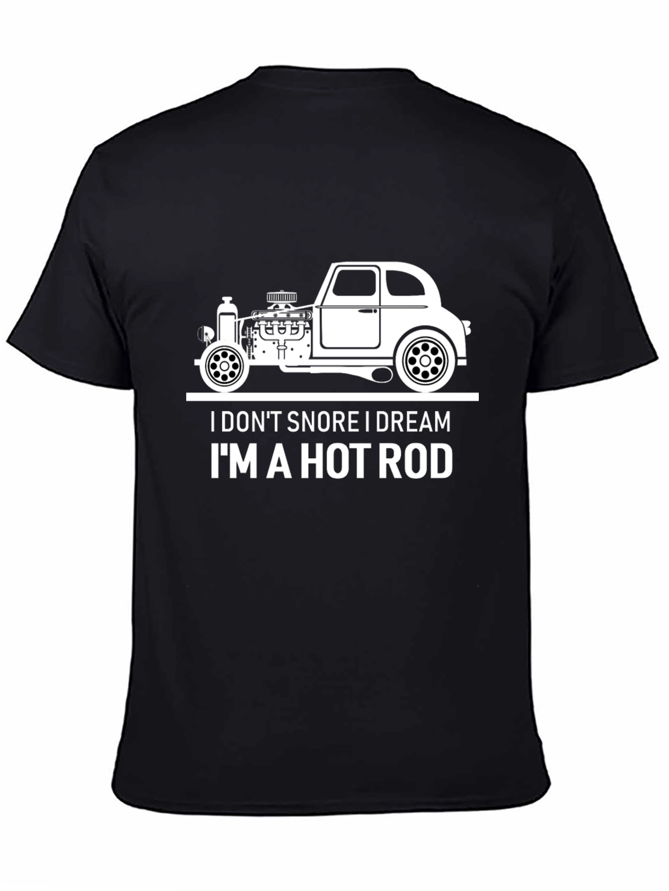 I Dont Snore I Dream Im A Hot Rod T-Shirt
