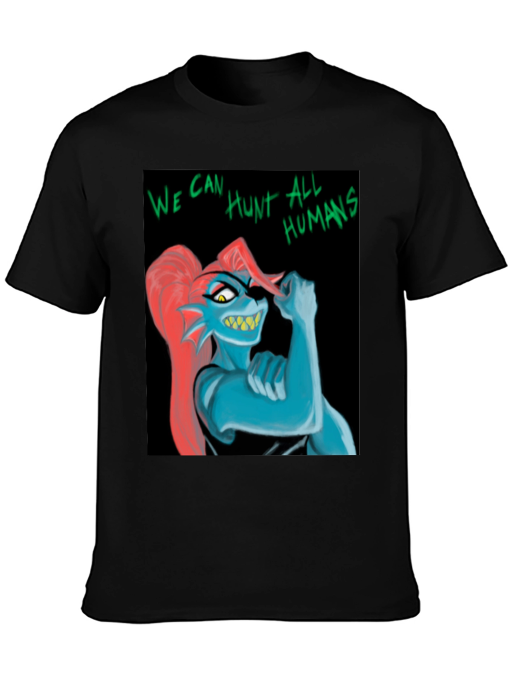 Undertale Undyne T-Shirt: We Can Hunt All Humans!