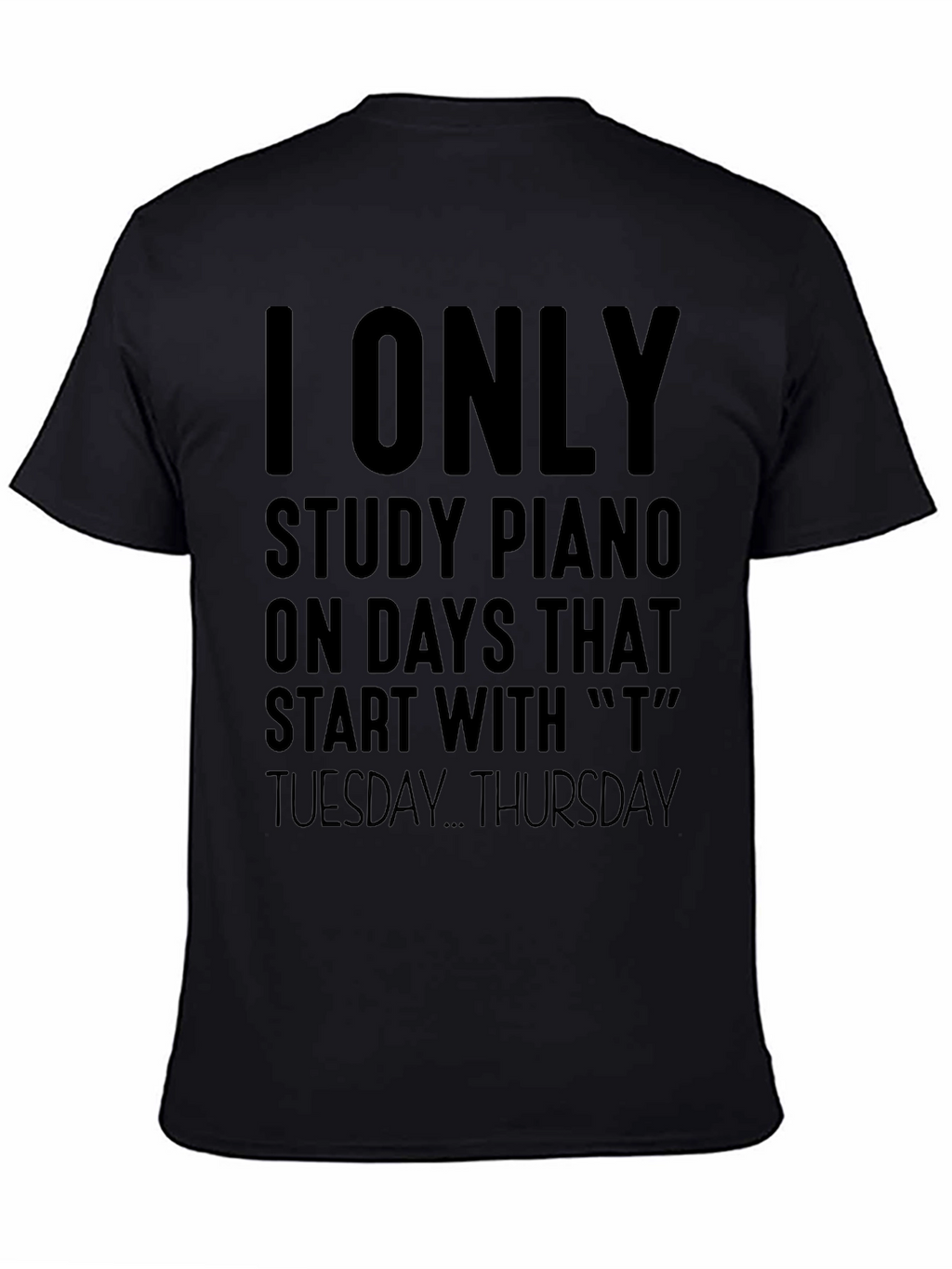 Piano Study Days T-Shirt: Tuesday-Thursday Music Tee