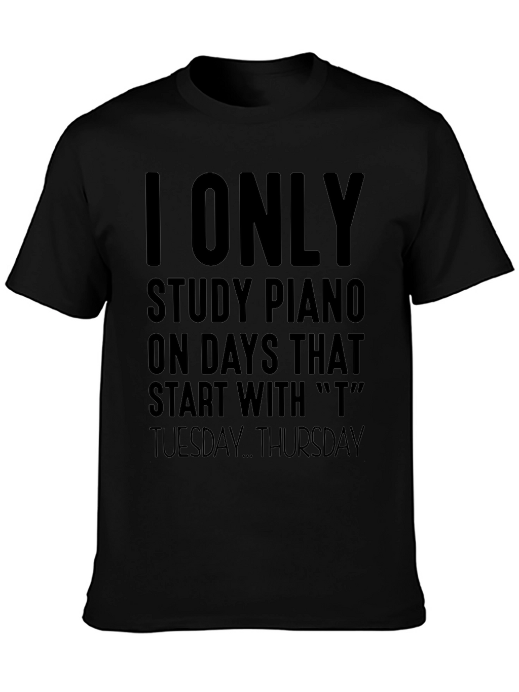 Piano Study Days T-Shirt: Tuesday-Thursday Music Tee