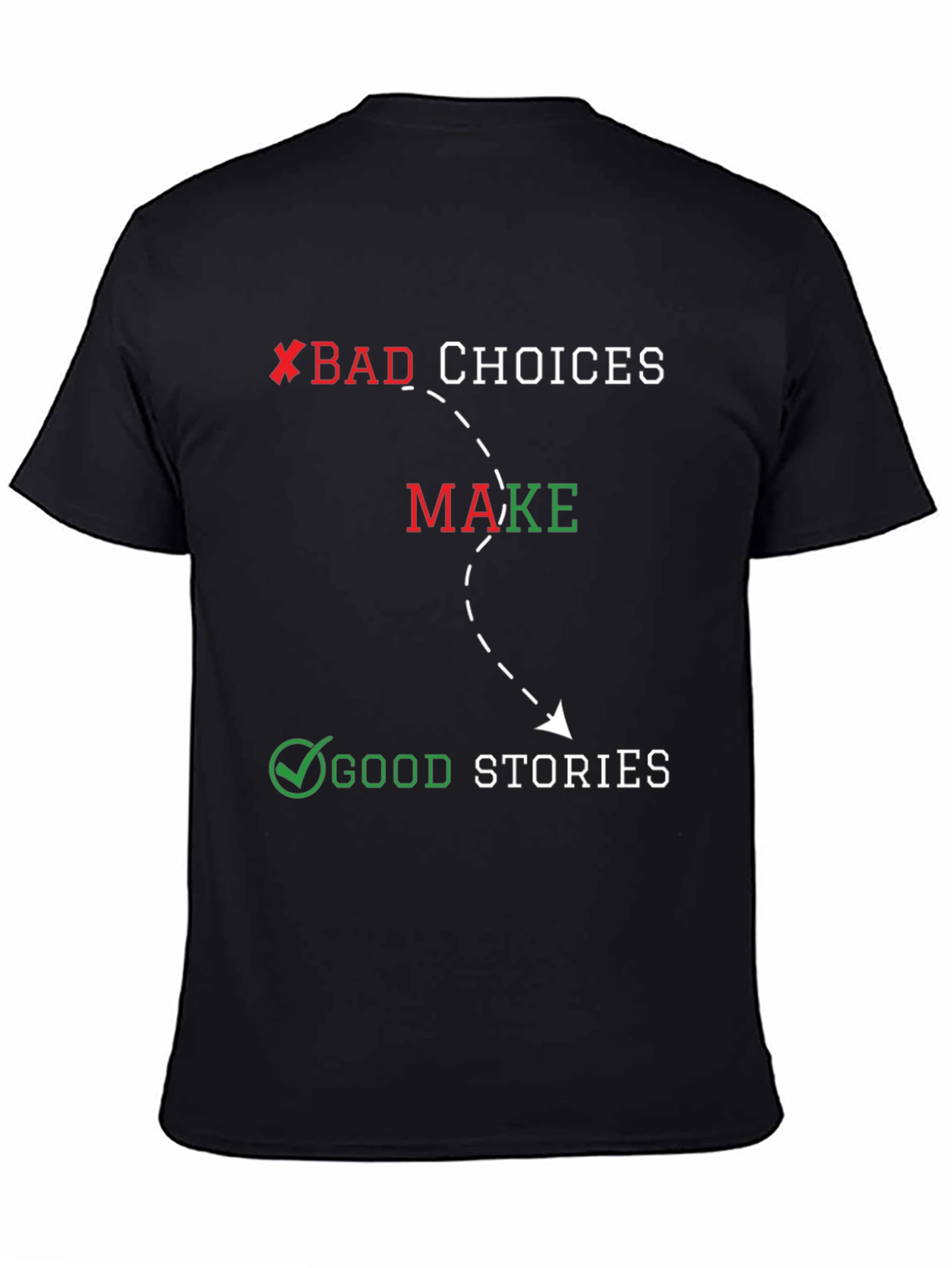 Bad Choices Good Stories Black Graphic Tee