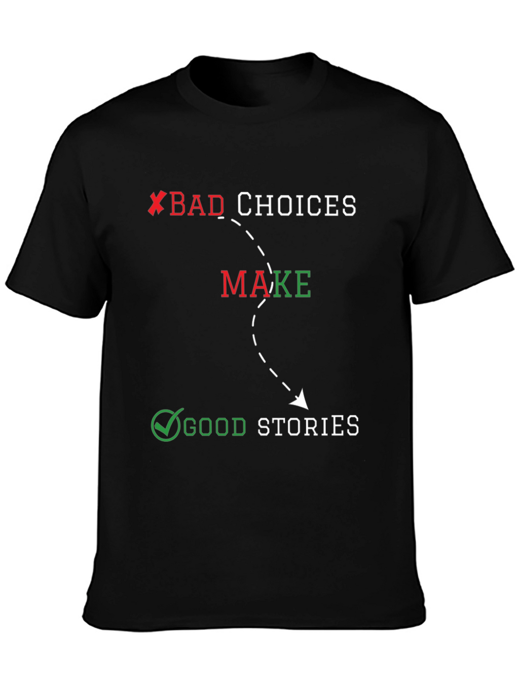 Bad Choices Good Stories Black Graphic Tee