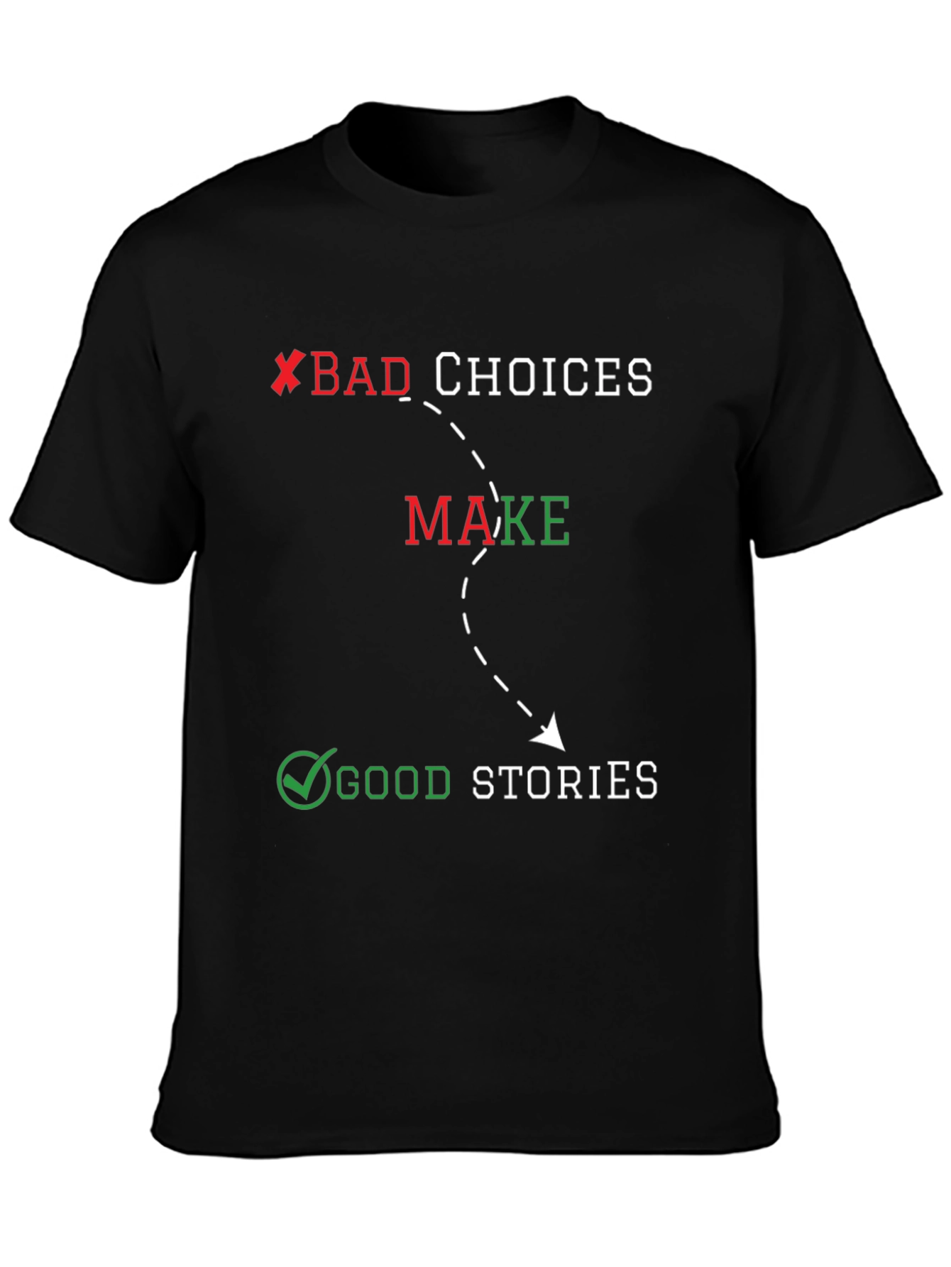Bad Choices Good Stories Black Graphic Tee