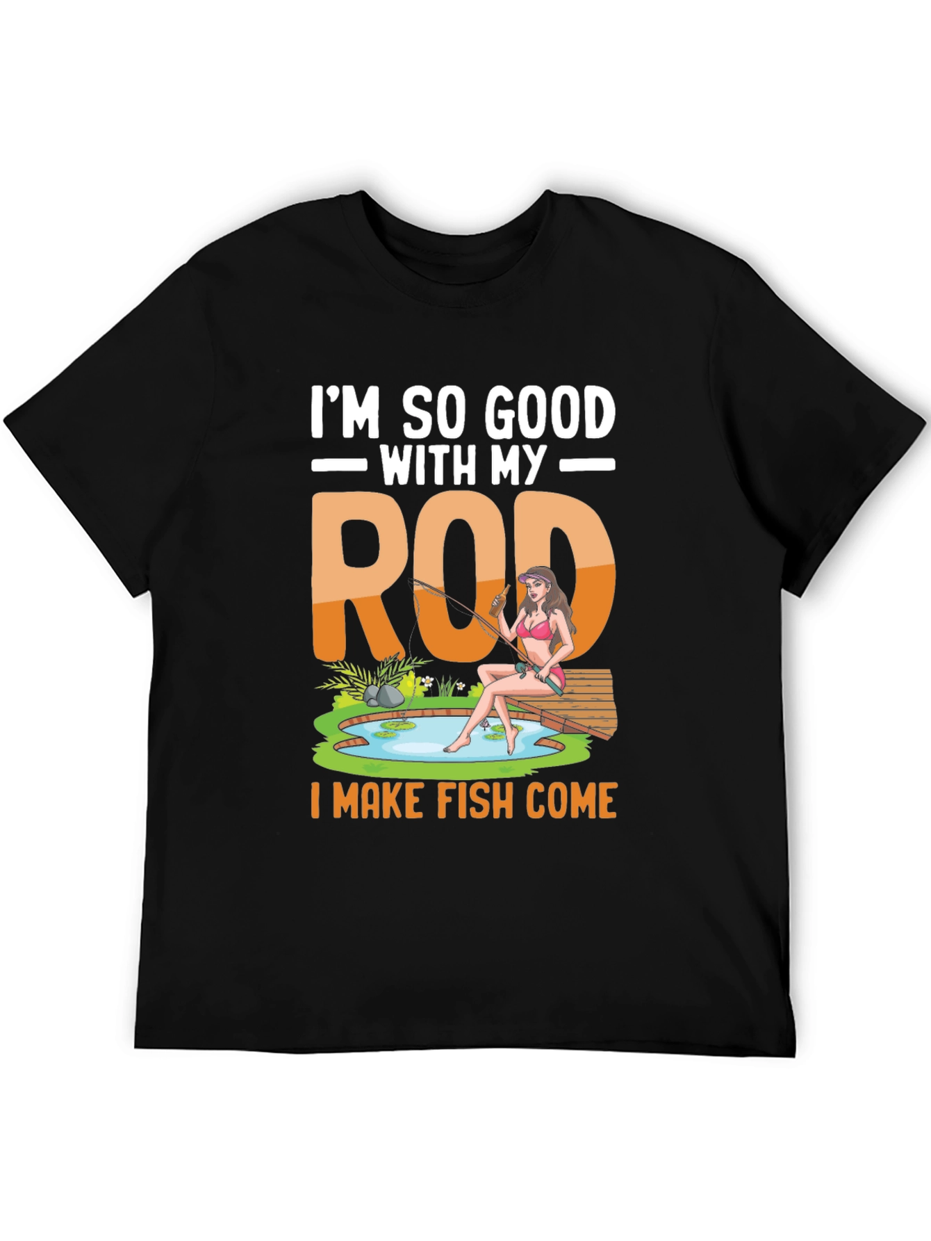 Im So Good With My Rod Fishing T-Shirt
