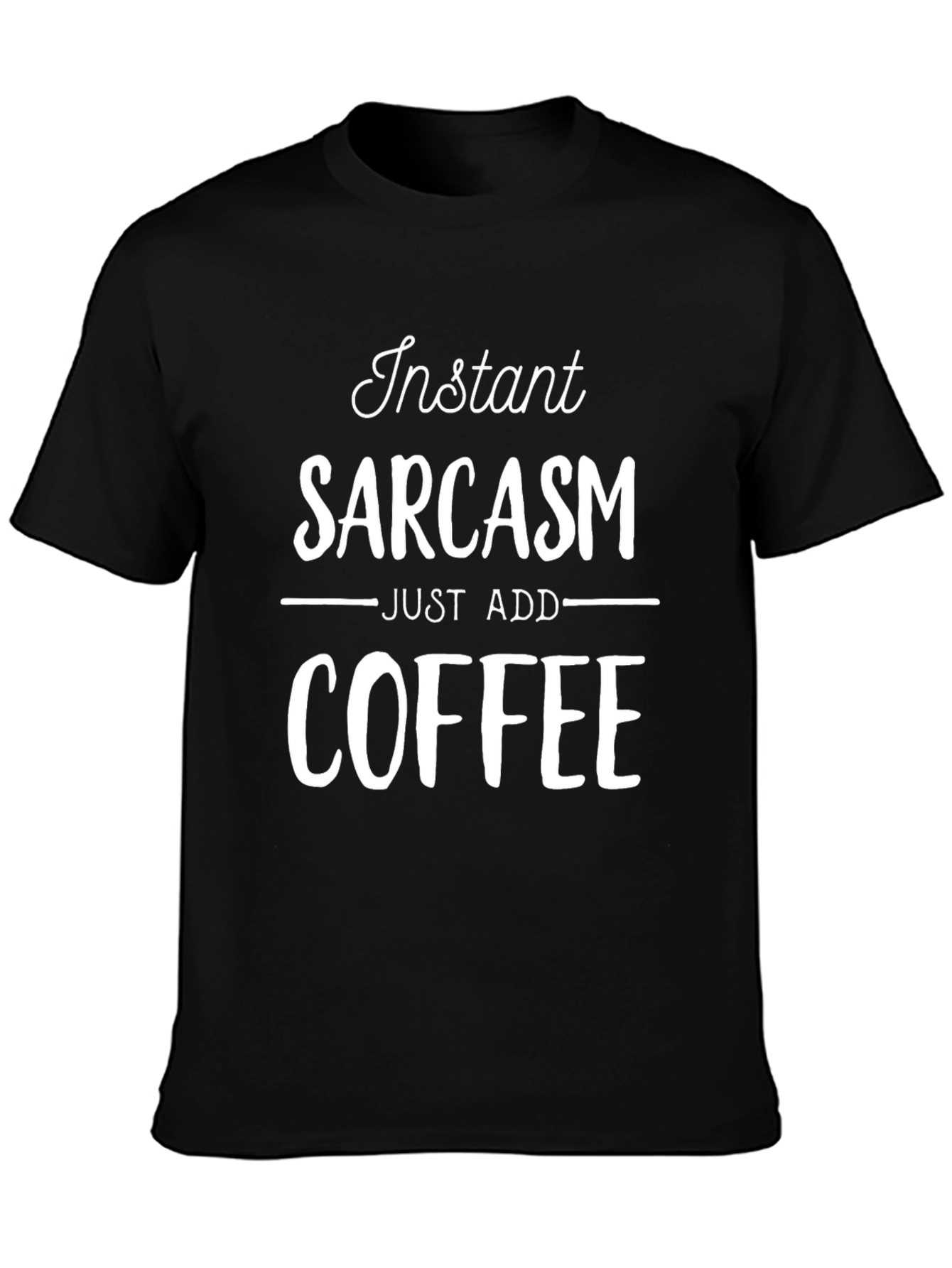 Instant Sarcasm Coffee T-Shirt