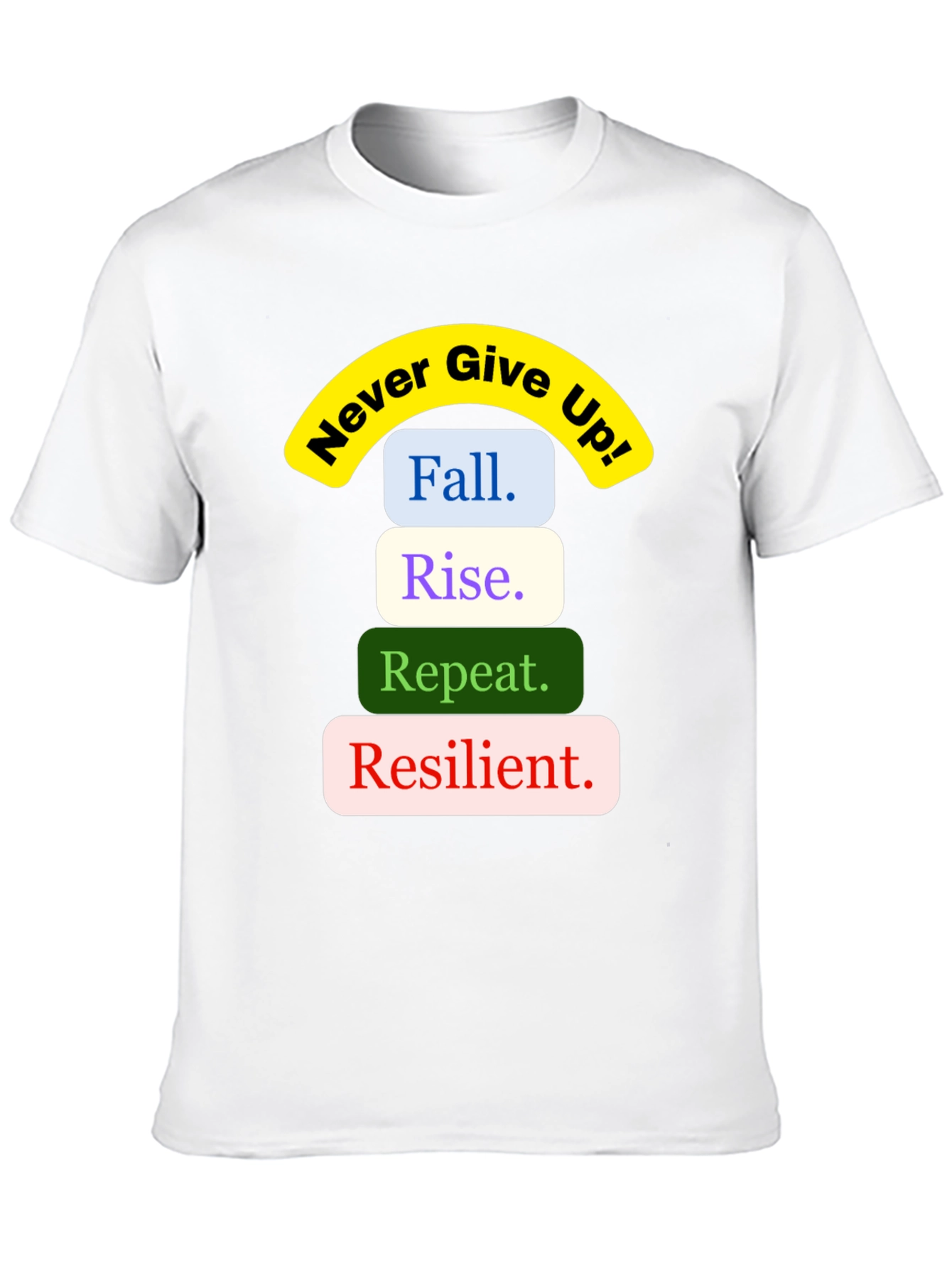 Inspirational Never Give Up Graphic Tee