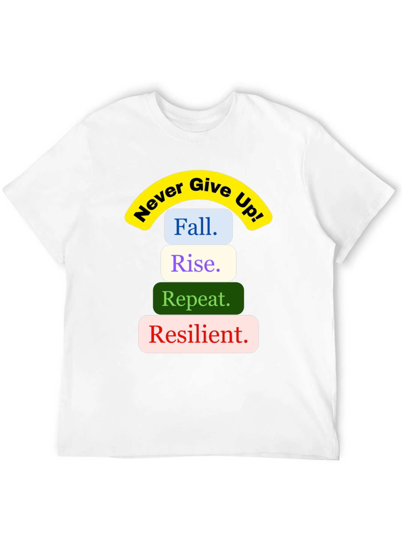 Inspirational Never Give Up Graphic Tee