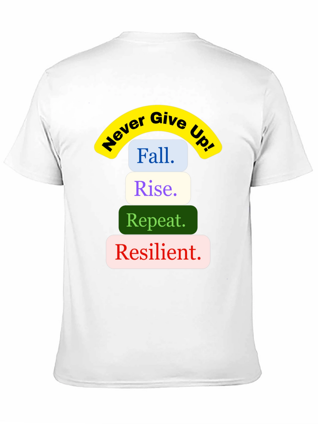 Inspirational Never Give Up Graphic Tee